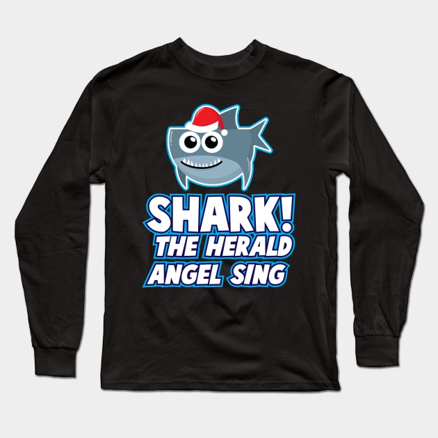 'Shark! The Herald Angels Sing' Funny Christmas Shark Long Sleeve T-Shirt by ourwackyhome